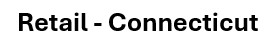Retail - Connecticut